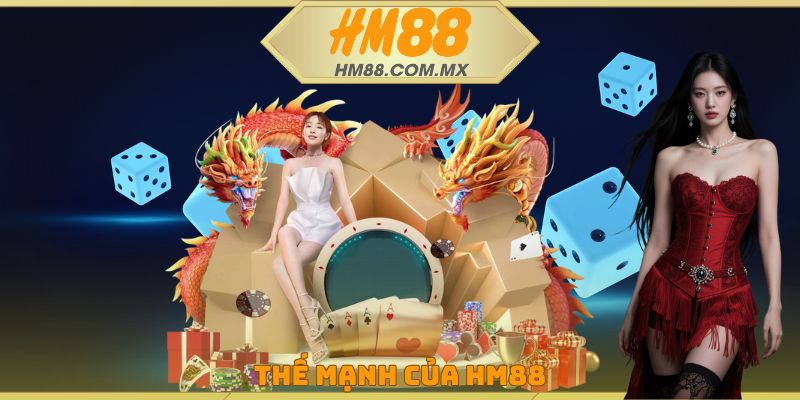 Thế mạnh của HM88